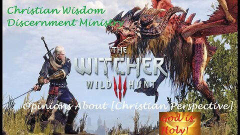 Opinions About The Witcher 3 [Christian Perspective]