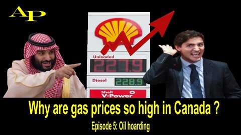 Why Are Gas Prices So High In Canada? : Oil Hoarding (Episode 5)