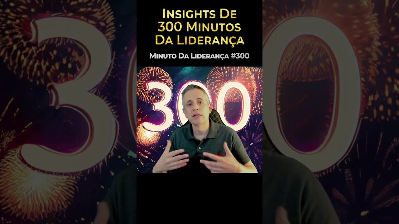 Insights De 300 Minutos Da Liderança #minutodaliderança 300