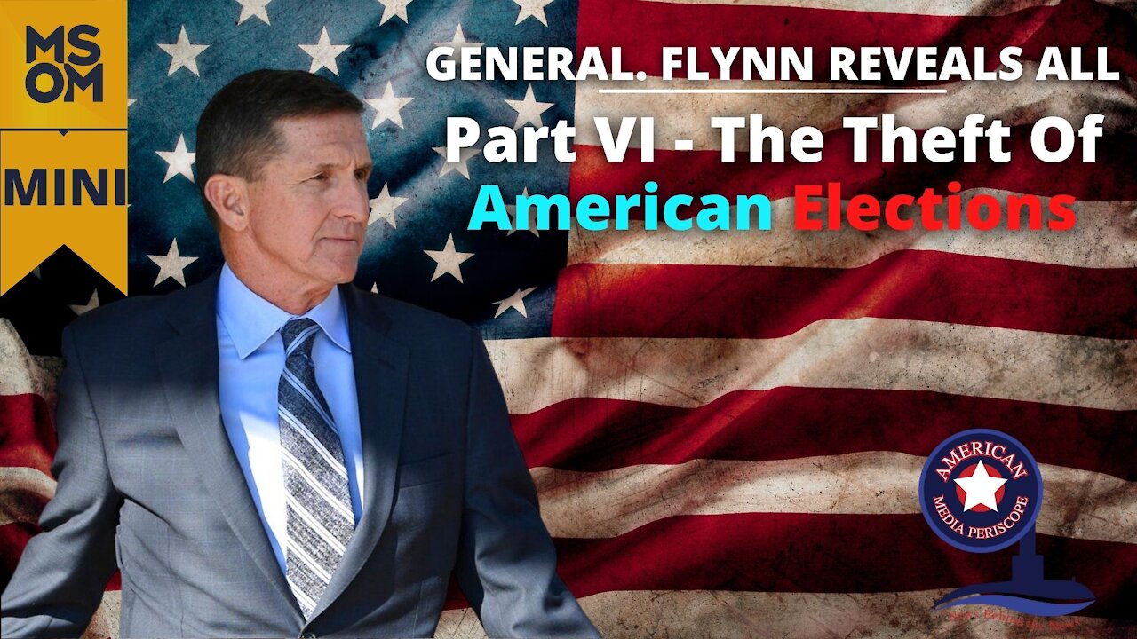 Gen. Flynn Reveals All with John Michael Chambers Part VI - The Theft Of American Elections