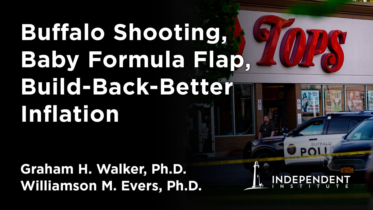 Buffalo Shooting, Baby Formula Flap, Build-Back-Better Inflation | Independent Outlook 38