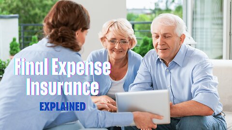 Final Expense Life Insurance Explained