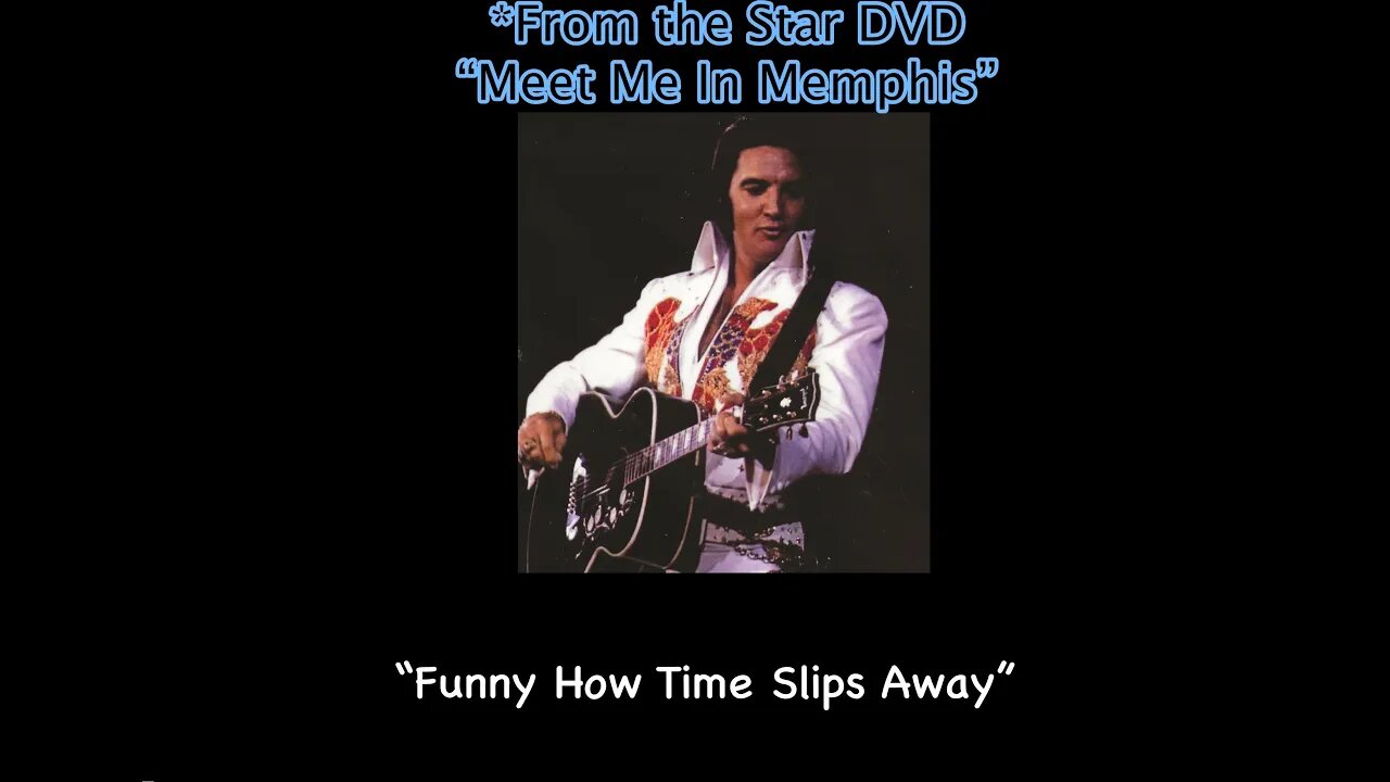 Elvis Presley "Live in Memphis" '74-Mix w/fan 8mm videos. “Funny How Time Slips Away”