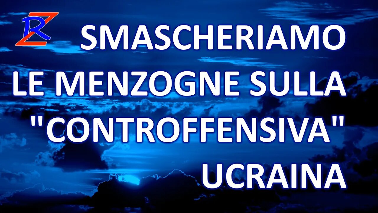 Smascheriamo le menzogne sulla "controffensiva" ucraina - 22/6/2023 Ep 8