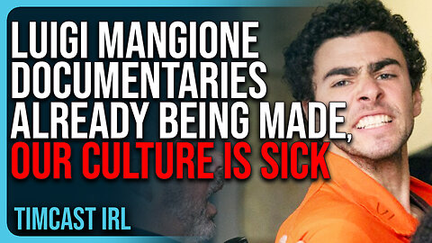 Two Luigi Mangione Documentaries ALREADY BEING MADE, Our Culture Is Desperate & SICK