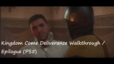 Kingdom Come Deliverance Walkthrough / Epilogue (PS5)