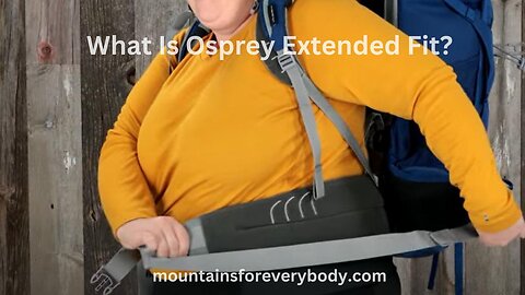 What Is Osprey Extended Fit?