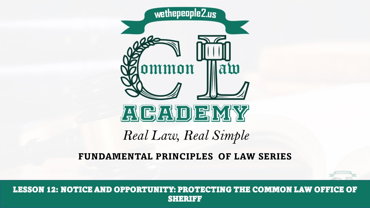 Lesson 12: Notice And Opportunity: Protecting The Common Law Office Of Sheriff