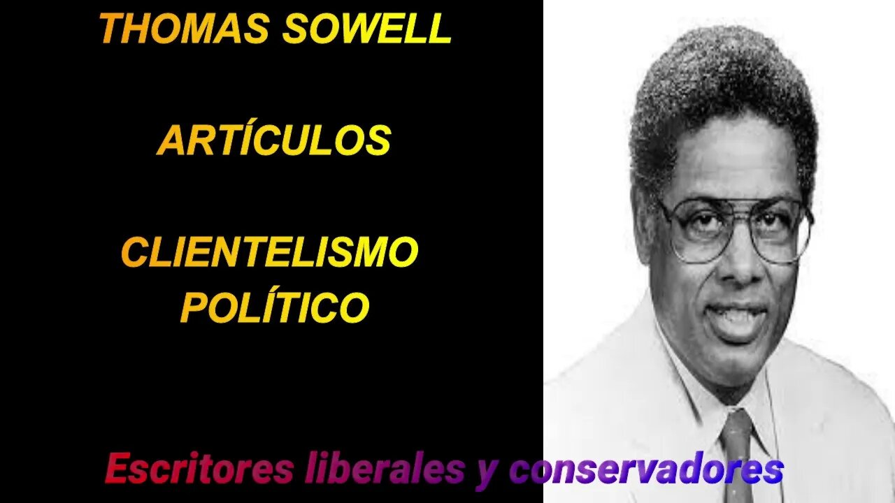 Thomas Sowell - Clientelismo político