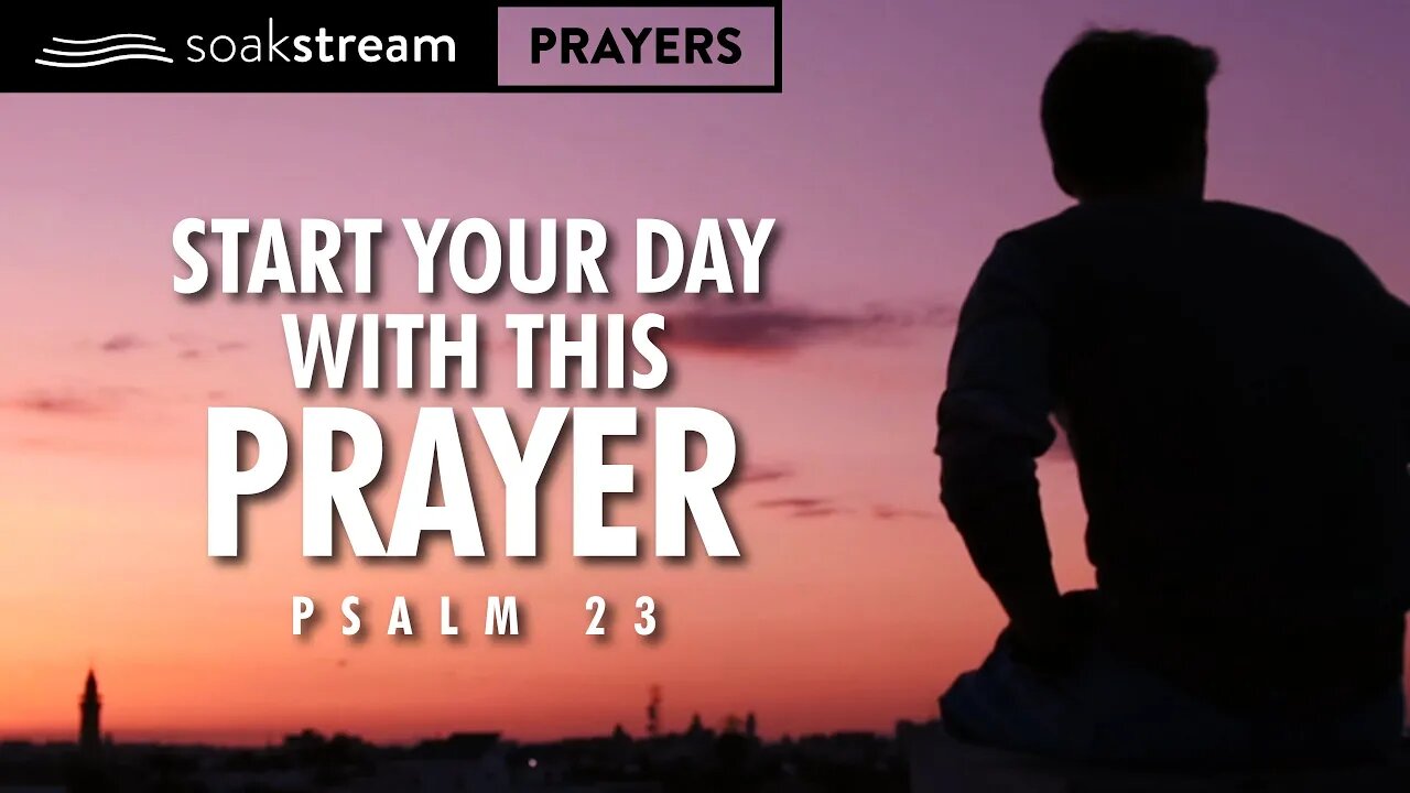 Praying Psalm 23 Over Your Life This Morning!