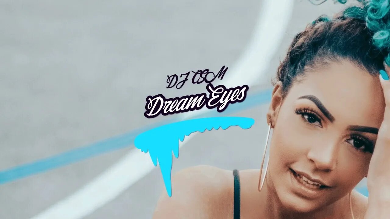 DJ CSM - Dream Eyes