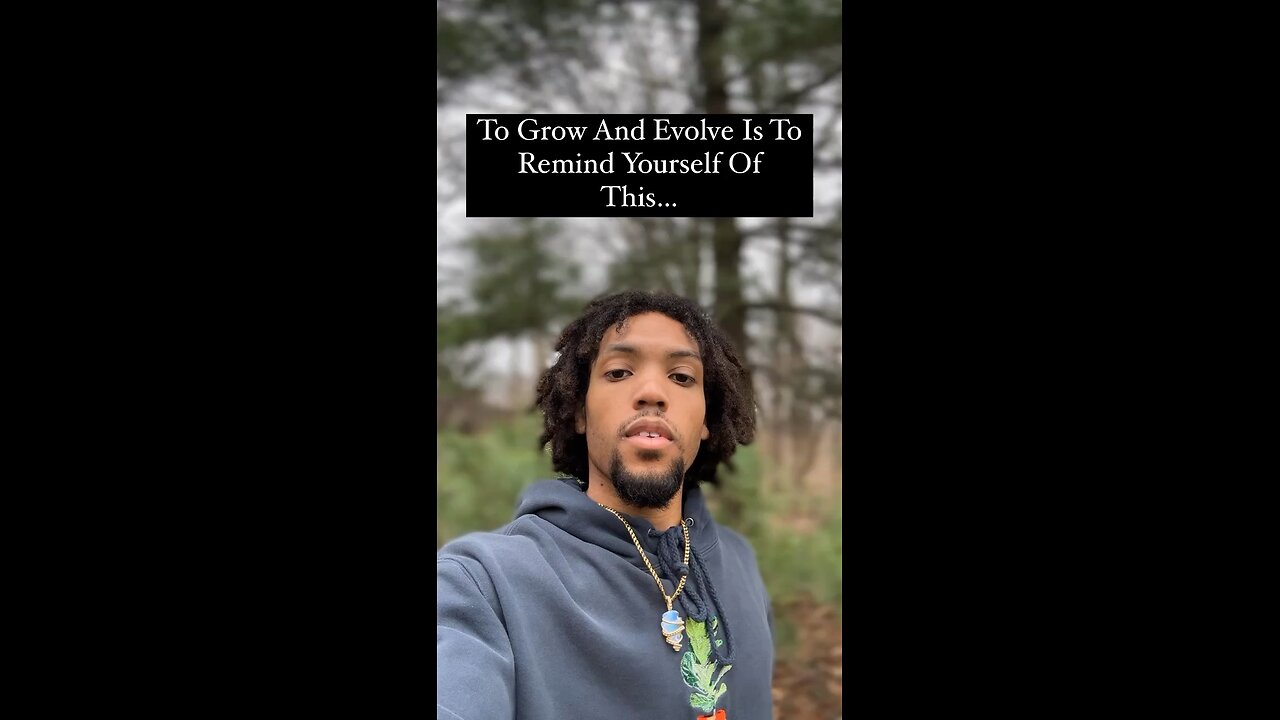 To Grow And Evolve Is To Remind Yourself Of This… | Inspiration Is Key
