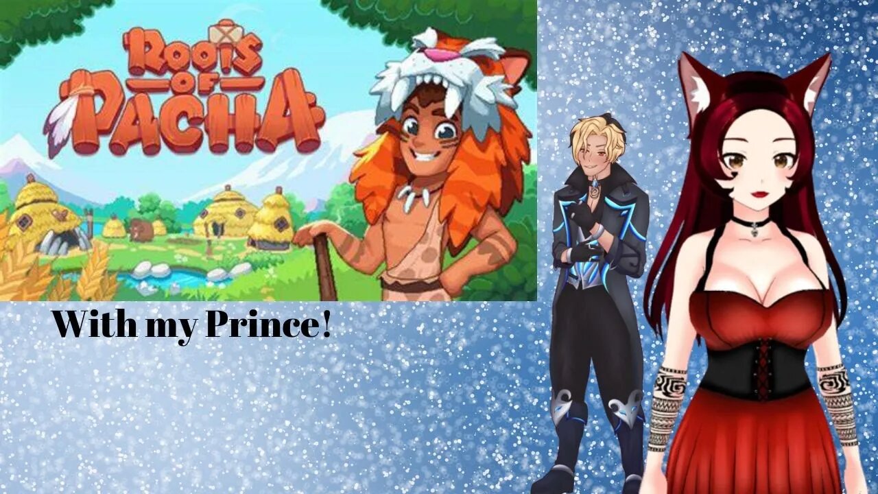Playing Roots of Pacha with my Prince!
