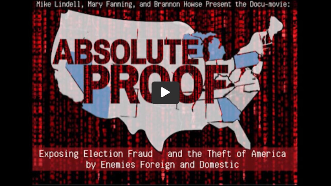 Mike Lindell: Absolute Proof: Exposing Election Fraud