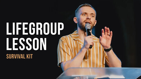 Life Group Lesson - Survival Kit (2020)