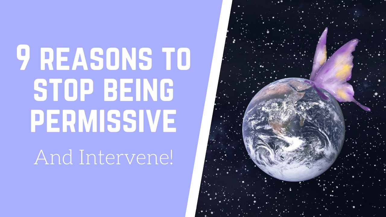 9 Reasons To Stop Being Permissive!