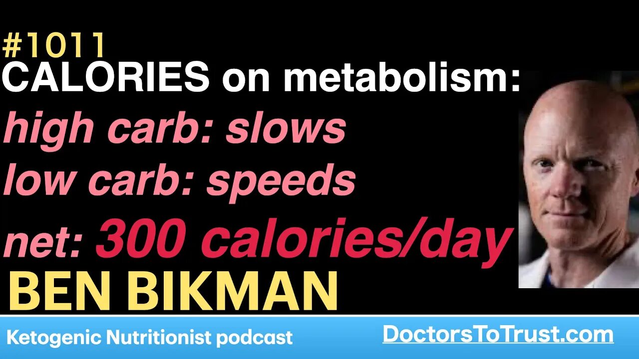 BEN BIKMAN 4 | CALORIES on metabolism: high carb: slows low carb: speeds net: 300 calories/day