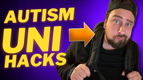 Autism And University HACKS (10 TOP TIPS YOU NEED)