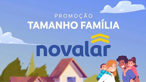 Promoção Tamanho Família na Novalar, confira