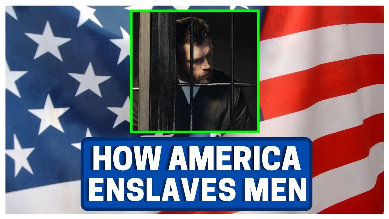 How Men Are Enslaved In AMERICA