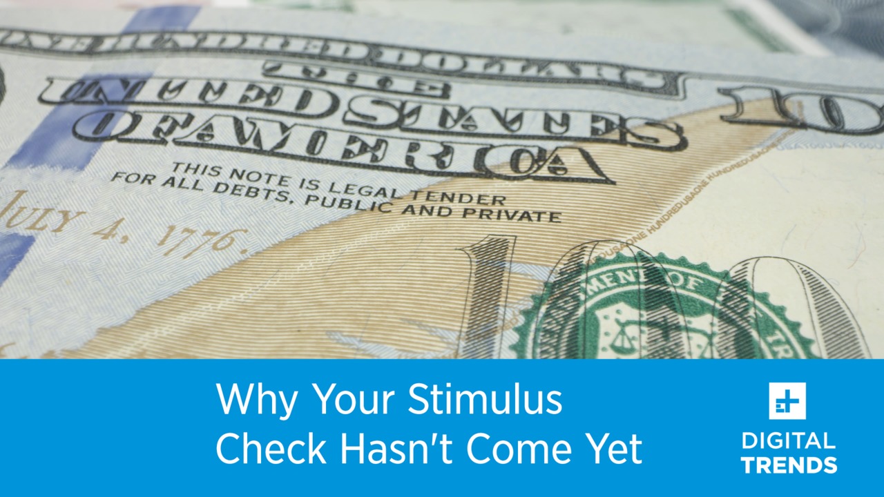 One Big Reason Why Your Stimulus Check Hasn't Come Yet
