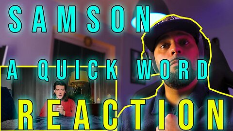 @The_Real_Samson week! A Quick Word | Reaction