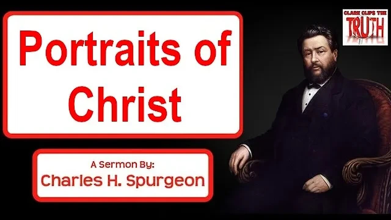 Portraits of Christ | Charles Spurgeon Sermon