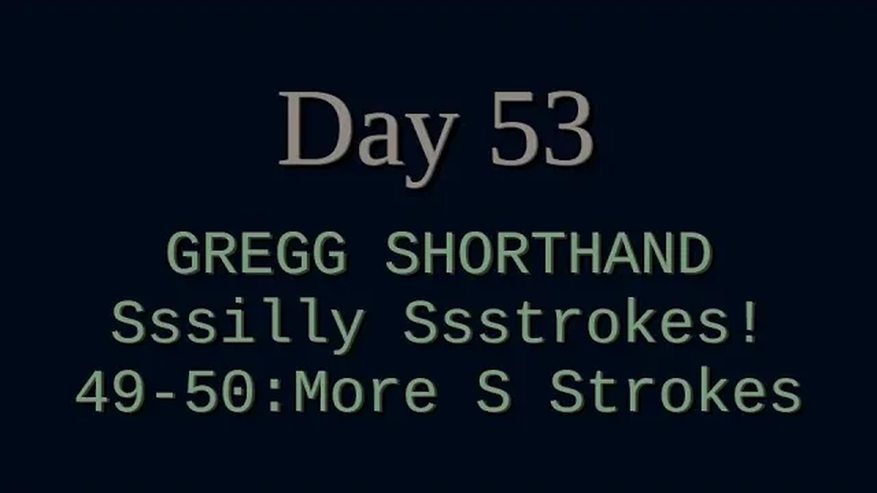 053 - SHORTHAND: More About S Strokes