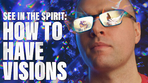 See Into the Spirit Realm! Learn to See in the Spirit: How to Have Visions (Seer Realm Training)