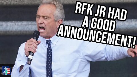 RFK Jr. Had A Good Announcement Video!