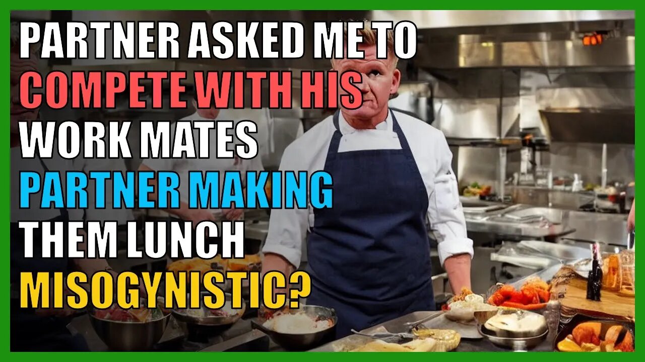 Partner asked me to compete with his work mates partner making them lunch misogynistic?