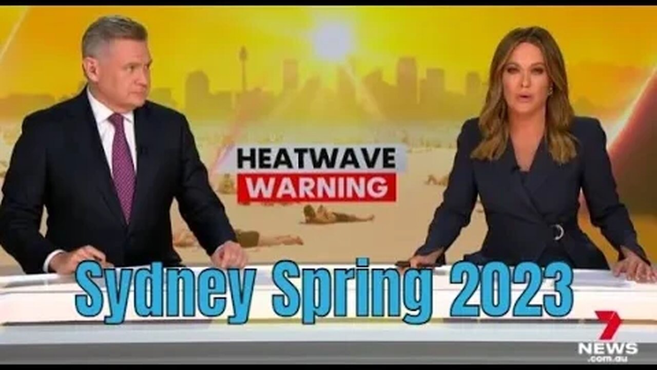 Main Stream Media Panic Merchants - Early Sydney Spring Heatwave!