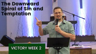 The Spiral of Sin and Temptation│ Victory Week 2│Pastor Joel Bremer