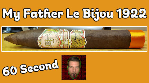 60 SECOND CIGAR REVIEW - My Father Le Bijou 1922 - Should I Smoke This