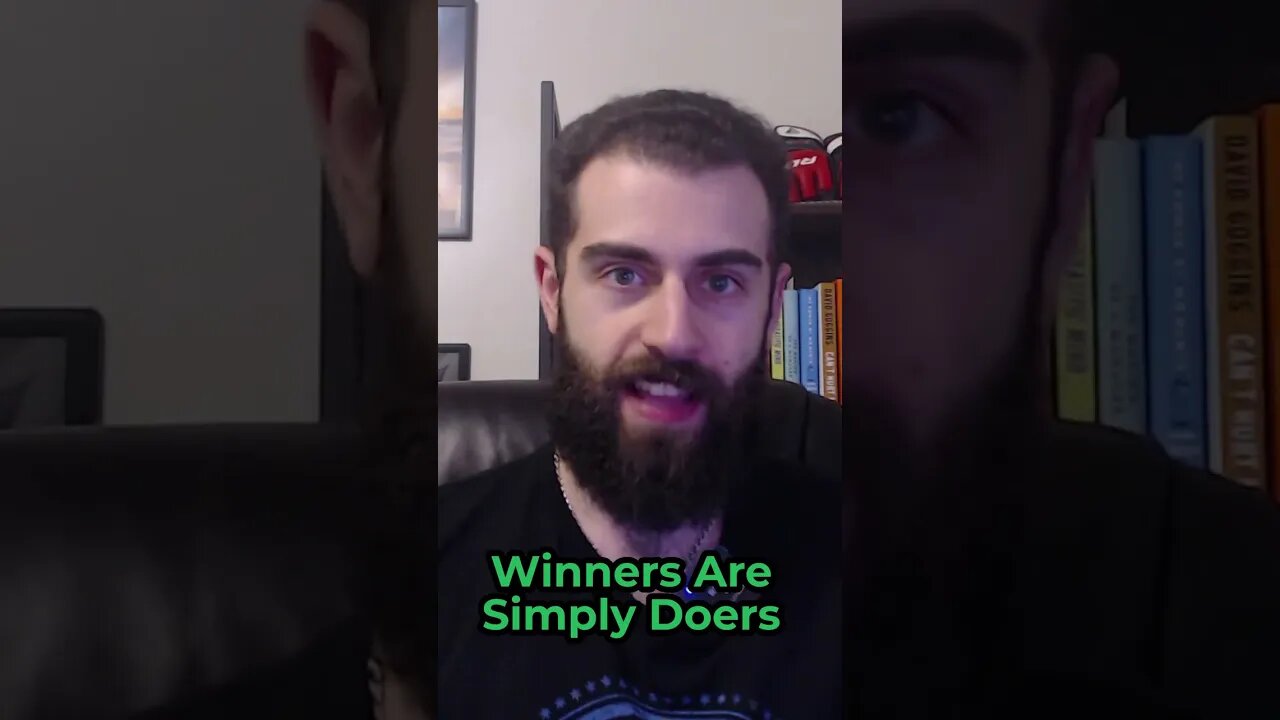 Who are the Winners? They are simply doers