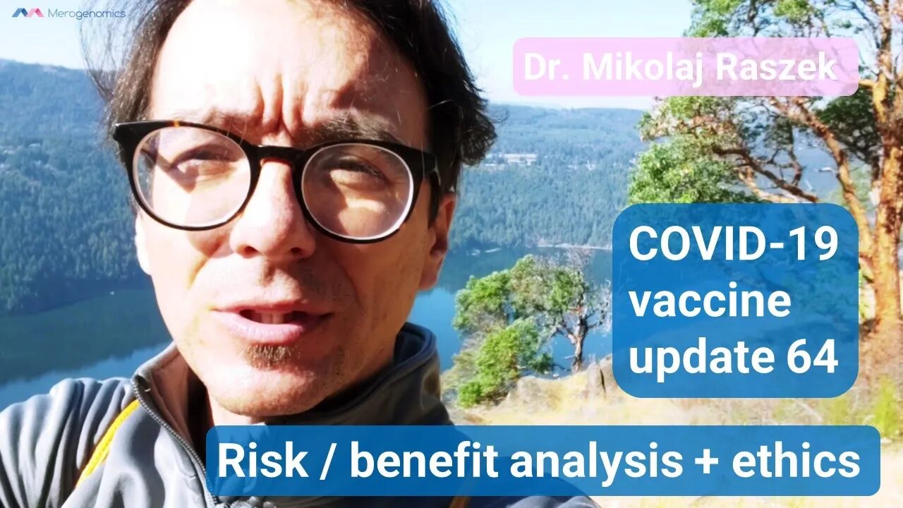 mRNA vaccines risk benefit analysis - COVID-19 vaccines update 64