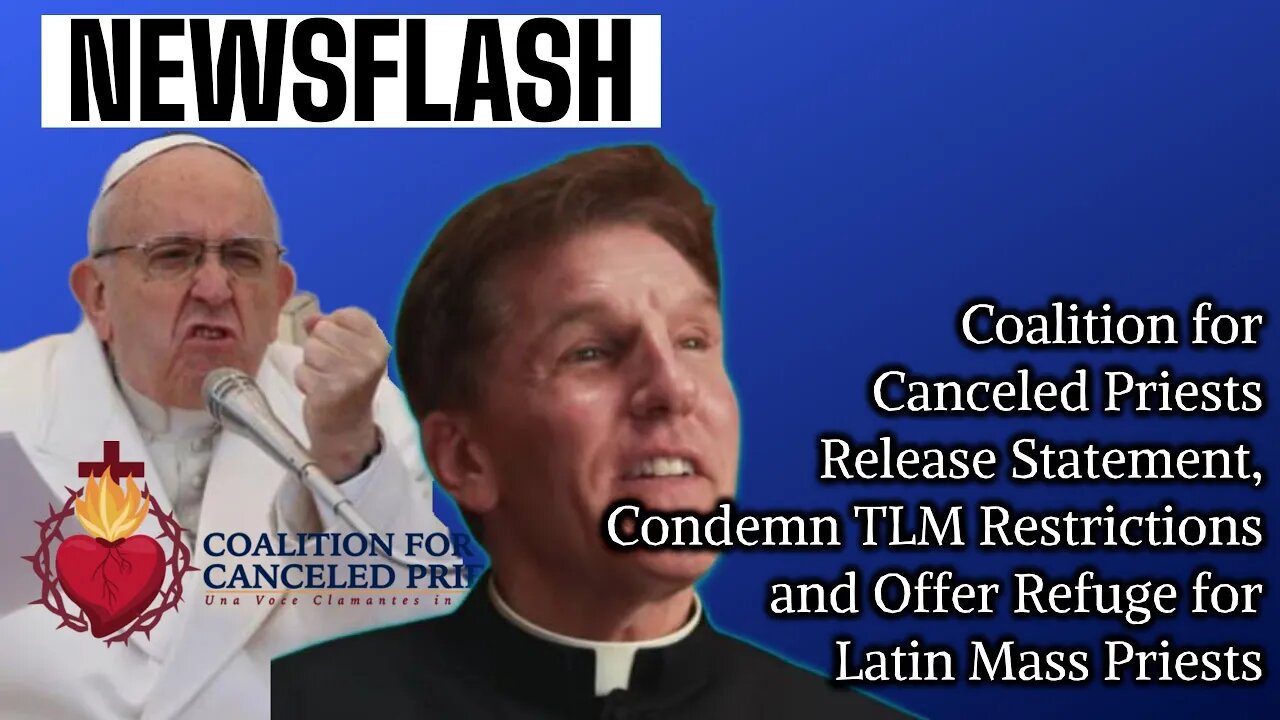 NEWSFLASH: Coalition for Canceled Priests FIGHTING BACK on Vatican's Latin Mass Restrictions!