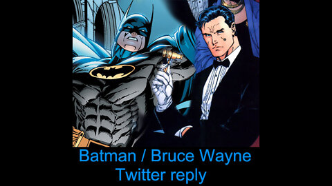 Bruce Wayne, Superman, and Superheroes - Reply to twitter user