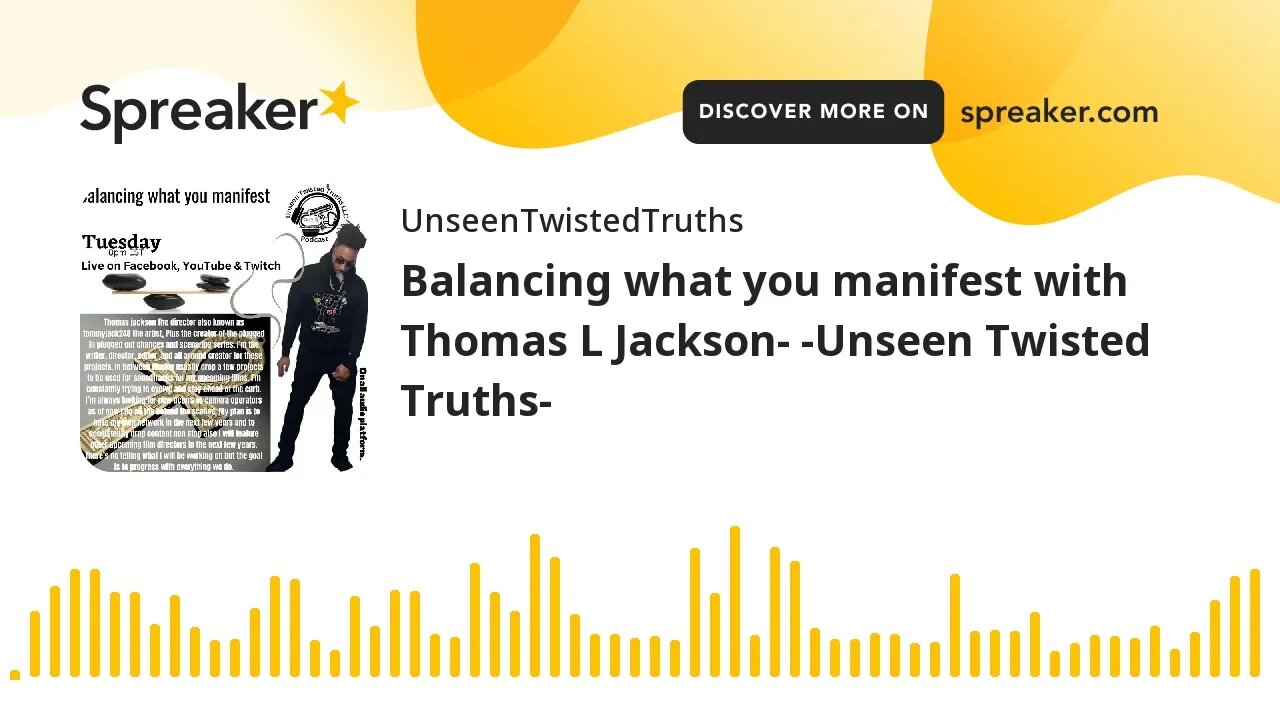 Balancing what you manifest with Thomas L Jackson- -Unseen Twisted Truths- (made with Spreaker)