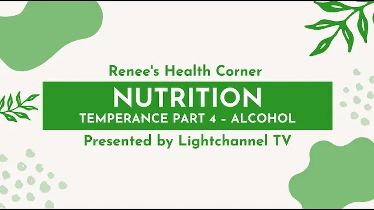 Renee's Health Corner: Nutrition (Temperance Part 4 – Alcohol)