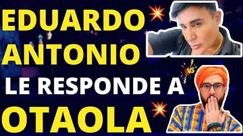 🔥Eduardo Antonio le responde a Otaola 🔥