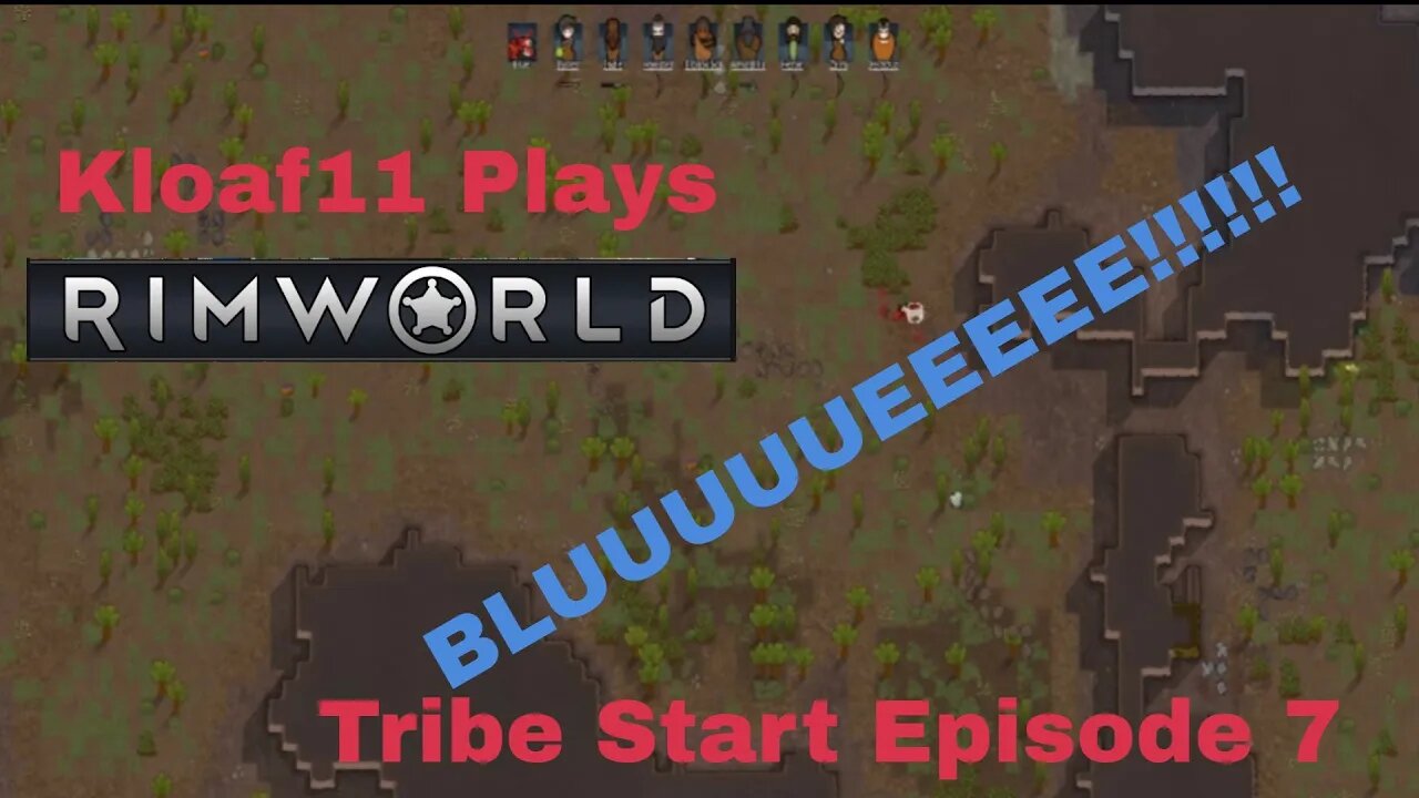 Let's Play Rimworld with Kloaf11: Tribe Start 8