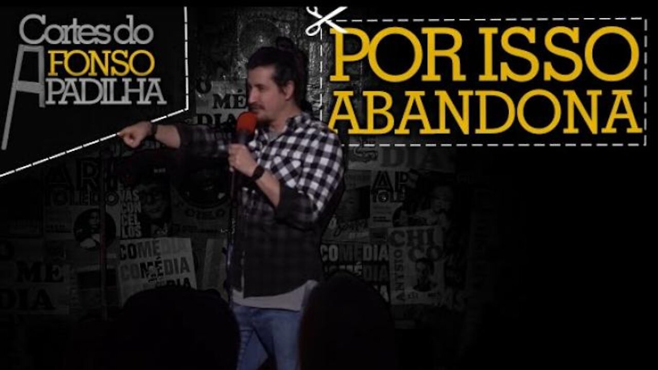 Afonso Padilha - Porquê Os Pais Abandonam