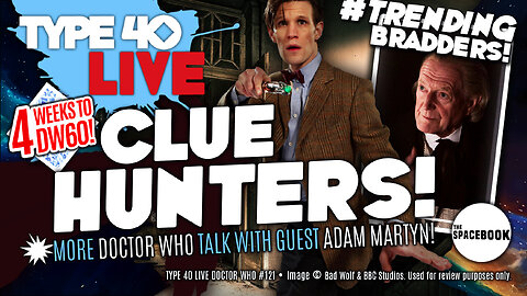 DOCTOR WHO - Type 40 LIVE: CLUE HUNTERS! - DW60 | #WhoSpy & MORE!