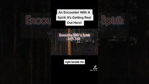 Encounter With A Spirit: Getting Real Out Here!