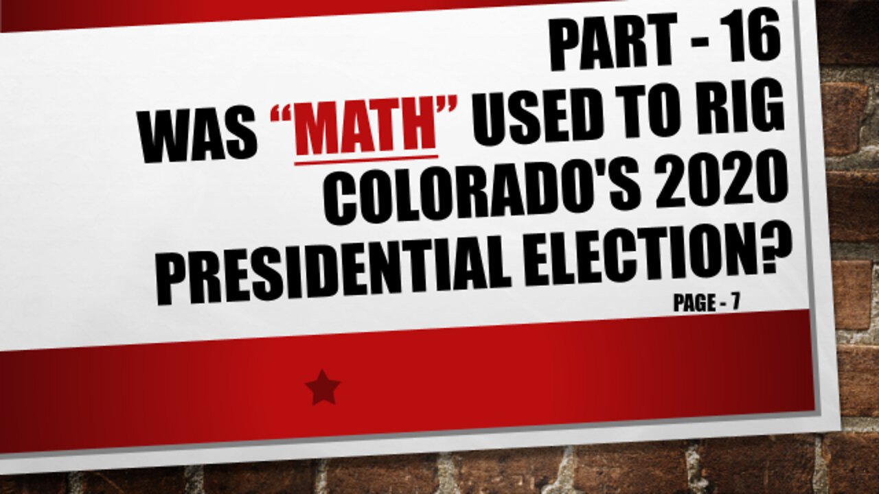 Part-16, Was Colorado’s 2020 Election Results Mathematically Rigged?