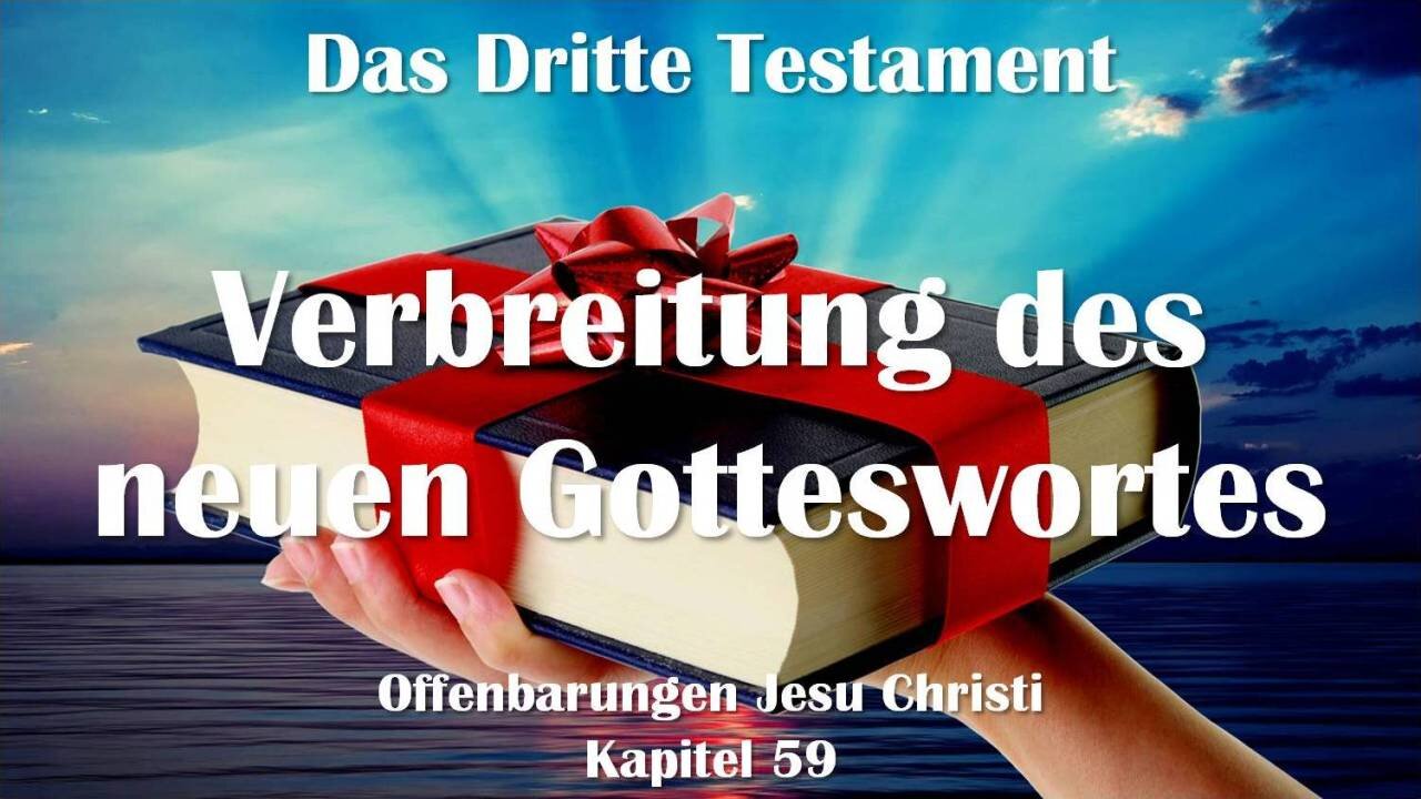 Auftrag zur Verbreitung des neuen Gotteswortes... Jesus erläutert ❤️ Das Dritte Testament Kapitel 59