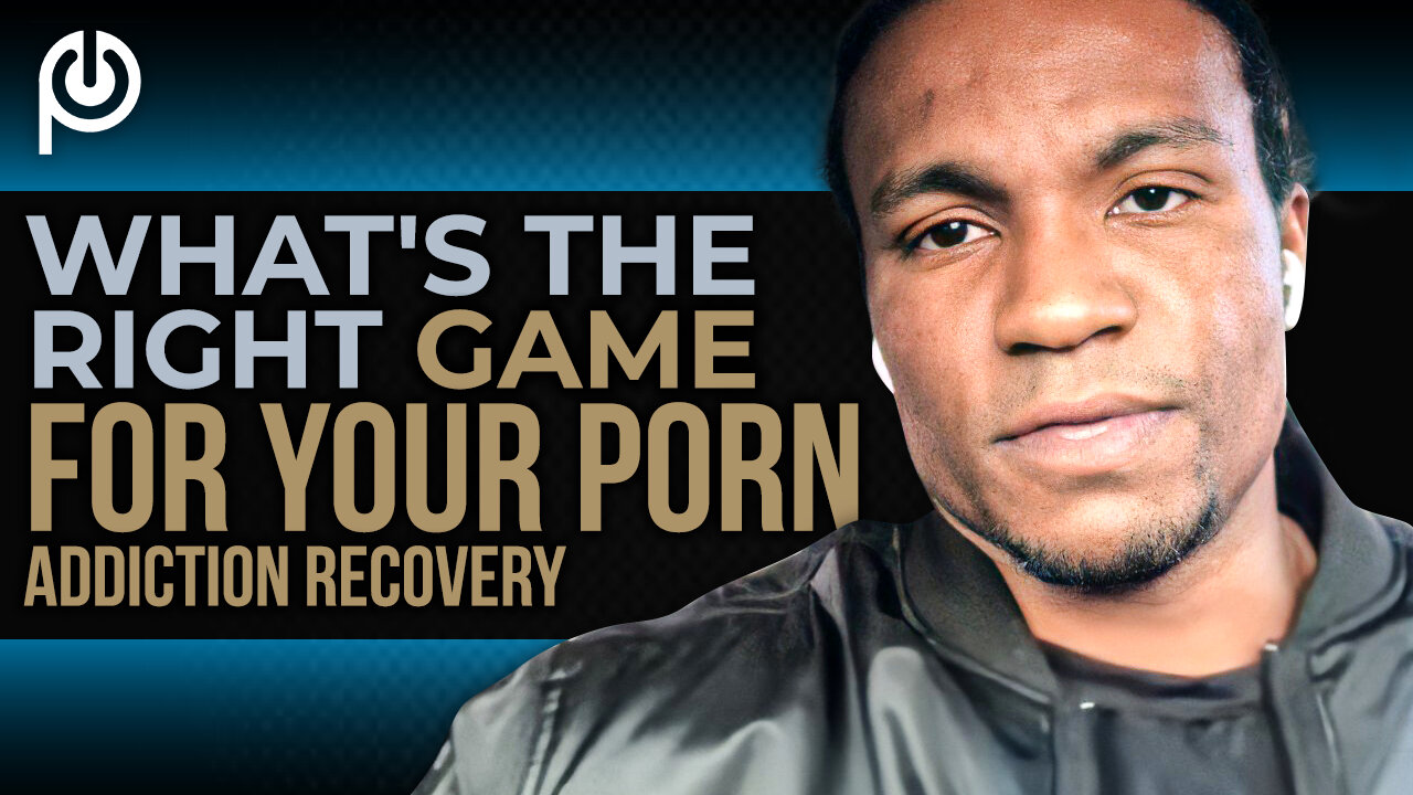 What's The Right Game For Your Porn Addiction Recovery Not Nofap