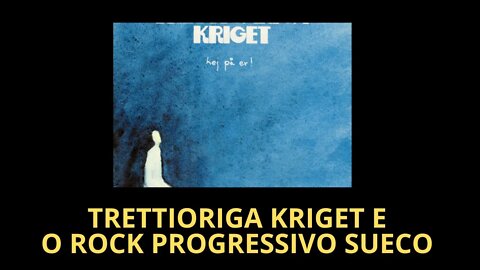 TRETTIORIGA KRIGET E O ROCK PROGRESSIVO SUECO