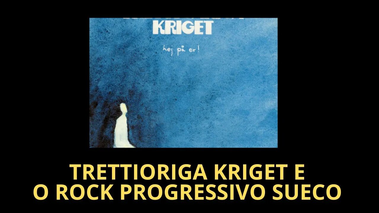 TRETTIORIGA KRIGET E O ROCK PROGRESSIVO SUECO